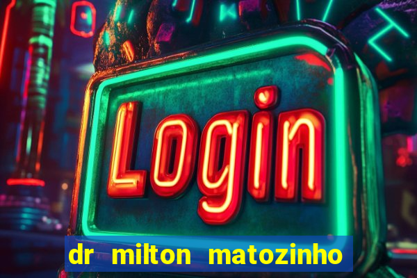 dr milton matozinho urologista santos